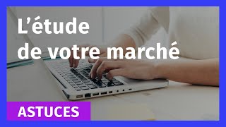 Astuces pour faire l’étude de votre marché [upl. by Sommer]