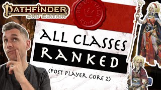 Ranking All Pathfinder 2e Classes  Personal Favorites and Best Mechanics Post Player Core 2 [upl. by Arimihc]