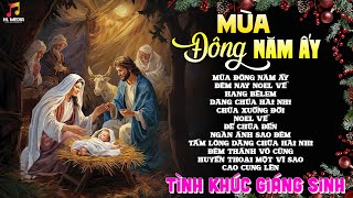 MÙA ĐÔNG NĂM ẤY🎶 TOP 10 Bài Thánh Ca Noel Bất Hủ Với Thời Gian  ALBUM GIÁNG SINH TUYỂN CHỌN [upl. by Maeve]