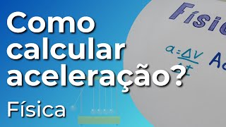 Como calcular Aceleração [upl. by Egrog]