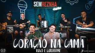 Coração na Cama Hugo e Guilherme  Sem Reznha Acústico COVER PAGODE [upl. by Rehportsirhc]