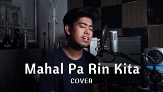 Mahal Pa Rin Kita  Cover by Neil Enriquez [upl. by Winwaloe706]