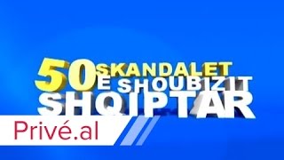 50 SKANDALET E SHOUBIZIT SHQIPTAR  KLAN KOSOVA [upl. by Nellak]