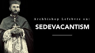 Archbishop Lefebvre against Sedevacantism Speaking English  Audio [upl. by Siegel200]