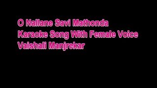 O Nallane Savi Mathonda Karaoke Song With Female Voice Vaishali Manjrekar [upl. by Orelee]