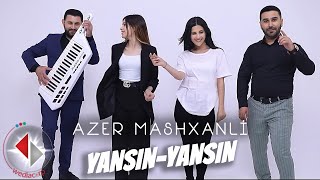 Azer Mashxanli  Yansın Yansın [upl. by Hailey]