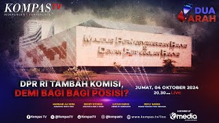 LIVE  DPR RI Tambah Komisi Demi Bagi Bagi Posisi  DUA ARAH [upl. by Verena]