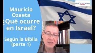 Mauricio ozaeta bases biblicas sobre lo que ocurre en Israel pt 1 [upl. by Chevalier]