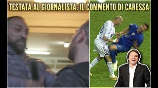 Testata al giornalista  IL COMMENTO DI CARESSA [upl. by Demmer775]