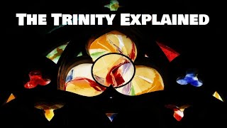 The Trinity Explained 52624 [upl. by Alyson785]