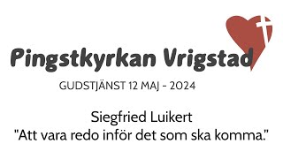 Gudstjänst Pingstkyrkan Vrigstad 12 MAJ 2024 [upl. by Lacee]