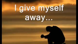 I Give Myself Away by William McDowell [upl. by Acired]