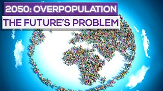 The Overpopulation Problem In The Future 2050 [upl. by Burgwell879]