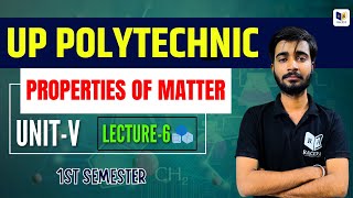 Applied Physics1 Properties of Matterद्रव्य के गुण for Up Polytechnic 1st Semester Unit5 Lec6 [upl. by Bendicty]