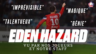 Eden Hazard vu par les joueurs et le staff du LOSC 😍🎥 [upl. by Anelram]