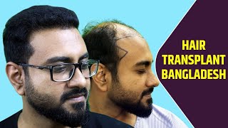 Hair Transplant In Bangladesh  6 Months Result  Grade 5 Baldness  4700 Grafts [upl. by Keldon]