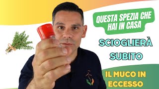 Questa spezia che hai in casa scioglierà subito il tuo MUCO in ECCESSO [upl. by Rellim]