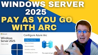 Windows Server 2025 Pay as You Go and Azure ARC [upl. by Anirazc]