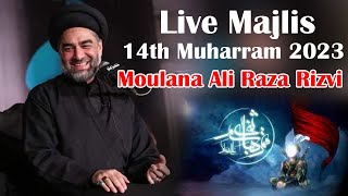 Live Majlis Moulana Ali Raza Rizvi  14th Muharram 2024 [upl. by Mccord]