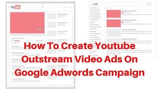 How to create youtube Outstream video Ads on google adwords campaign [upl. by Melly]