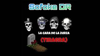 Sofoke Dr  La cara de la zurza [upl. by Tippets]