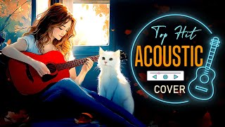 Happy Acoustic Songs Cover 🌄 Morning English Acoustic Love Songs Playlist 2024 for Positive Mood [upl. by Yatnuahc]