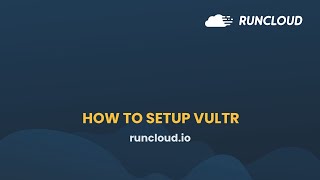 How To Setup Vultr Server  RunCloud [upl. by Kcuhc]