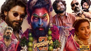 Pushpa 2  The Rule Full Movie Hindi Dubbed 2024 South  Allu Arjun  Rashmika M  Fahad F  Facts [upl. by Hiro]