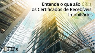 O que são CRIs Certificados de Recebíveis Imobiliários [upl. by Boffa]