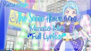 Aikatsu Friend  The scene Above 6cm  Minato Mio  FULL LYRICS [upl. by Nwahsar]