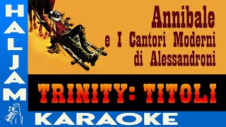 Annibale e I Cantori Moderni di Alessandroni  Trinity Titoli karaoke [upl. by Seerdi535]