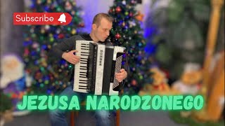 Jezusa narodzonego na akordeonie [upl. by Diskin]