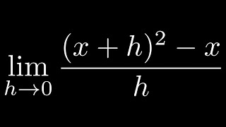 Find the Limit of x h2  x2h as h approaches zero by Expanding the Numerator [upl. by Nissie]