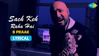 B Praak  Sach Keh Raha Hai  Lyrical Video  Cover Song  Recreation  RHTDM [upl. by Bergstein244]