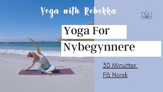 YOGA FOR NYBEGYNNERE  Hele Kroppen  30 Minutt [upl. by Lynsey]