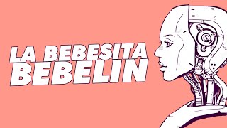 LA BEBESITA BEBELIN pero la letra no se entiende [upl. by Eiznik]