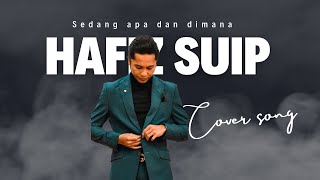 Sedang apa dan dimana Sammy simorangkir  cover by Hafizsuip [upl. by Ediva]