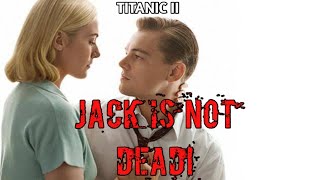 TITANIC 2 JACK IS NOT DEAD  FULL VIDEO [upl. by Eenahpets]