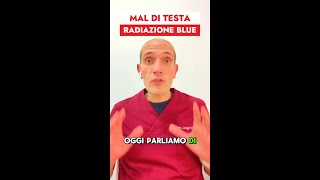 Mal di Testa e Radiazione BLU Scopri la relazione [upl. by Attenaj]