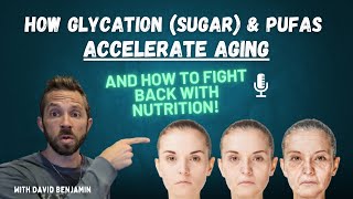 How Glycation amp PUFAs Accelerate Aging and How to Fight Back [upl. by Ceil92]