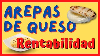 Rentabilidad de un Negocio de AREPAS CON QUESO 🍘 Caso Práctico [upl. by Sedgewick]