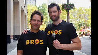 Billy On The Street Paul Rudd Loves BROS [upl. by Ilenay]