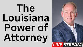 The Louisiana Power of Attorney Unique Aspects Mic Muted Until 201 [upl. by Mccallion]