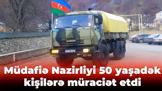 Müdafiə Nazirliyi 50 yaşadək kişilərə müraciət etdi [upl. by Anerual294]