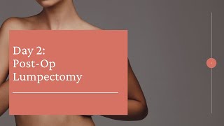 Day 2 PostOp Lumpectomy [upl. by Azriel]