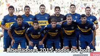 Todos los goles de Boca en la Copa Libertadores 2015 [upl. by Alegnave]