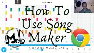 How To Use SONG MAKER on Chrome Music Lab [upl. by Alec298]