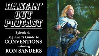 Hangin Out Podcast Episode 43  A Beginners Guide to Conventions Featuring Ron Sanders [upl. by Rhoda]