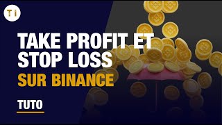 Tuto Binance Comment placer un Take profit et un Stop loss sur Binance [upl. by Esor]