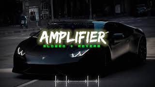 Amplifier Imran Khan  Slowed  Reverb  Lufi Song  Rider Song  slowed reverb lufi rider song [upl. by Aniez]